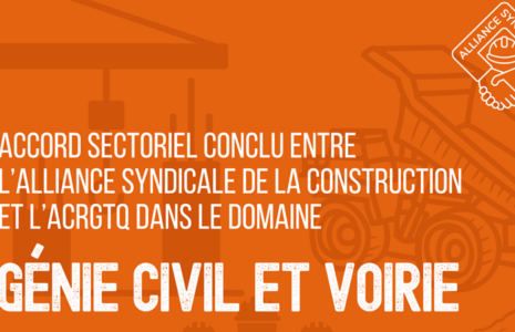 Négos 2025-2029 : accord sectoriel obtenu entre l'Alliance syndicale de la construction et l'ACRGTQ dans le domaine du génie civil et voirie